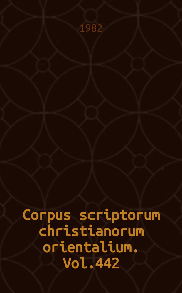 Corpus scriptorum christianorum orientalium. Vol.442 : Ostkirchengeschichte