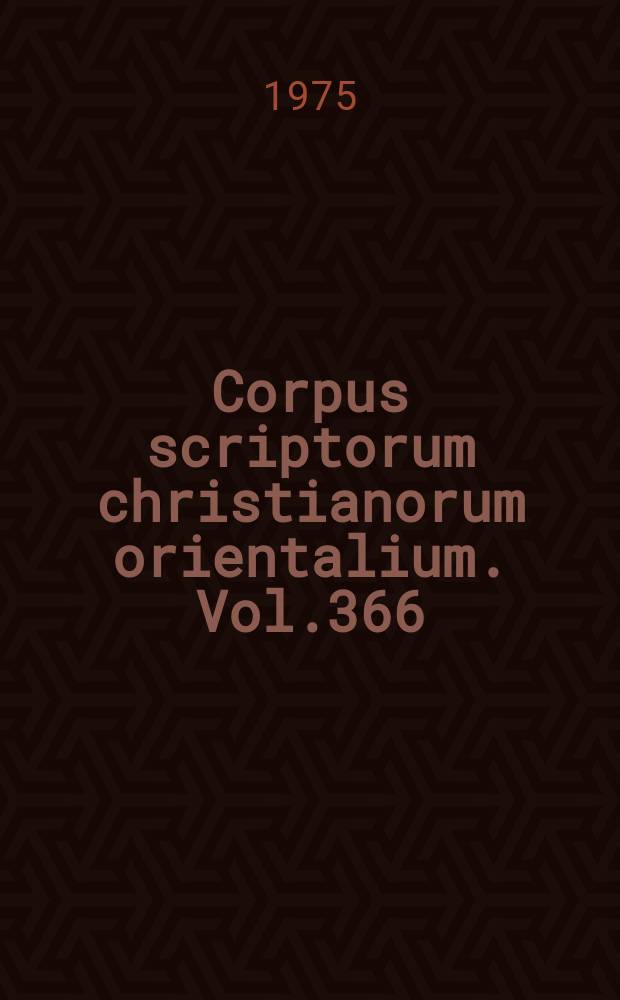 Corpus scriptorum christianorum orientalium. Vol.366 : The lamp of the intellect of ...