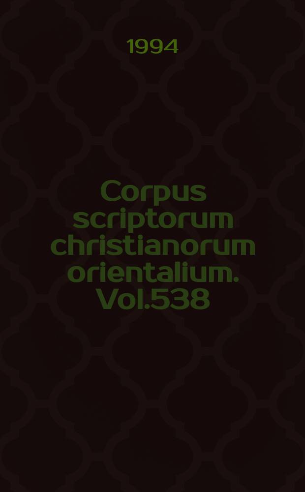Corpus scriptorum christianorum orientalium. Vol.538 : Der Siegreiche Feldzug des Königs Ȃmda- Seyon gegen die Muslime in Adal im Jahre 1332 N. Chr.