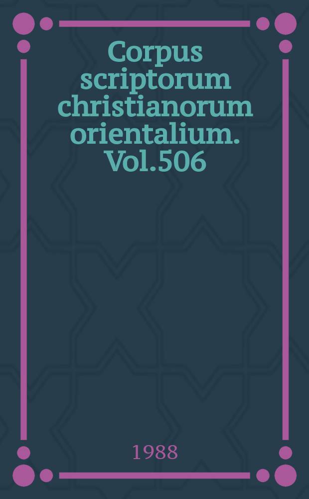 Corpus scriptorum christianorum orientalium. Vol.506 : Quadraginta historiae monachorum