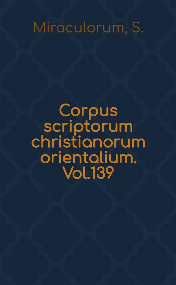 Corpus scriptorum christianorum orientalium. Vol.139 : Georgii megalomartyris collectio altera