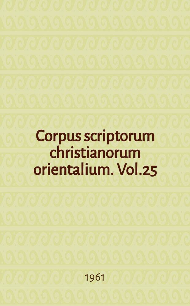 Corpus scriptorum christianorum orientalium. Vol.25 : Annales Iohannis I, 'Iyāsu I et Bakāffā