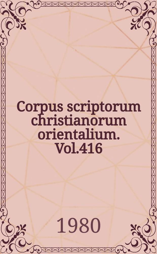Corpus scriptorum christianorum orientalium. Vol.416 : A panegyric on Macarius
