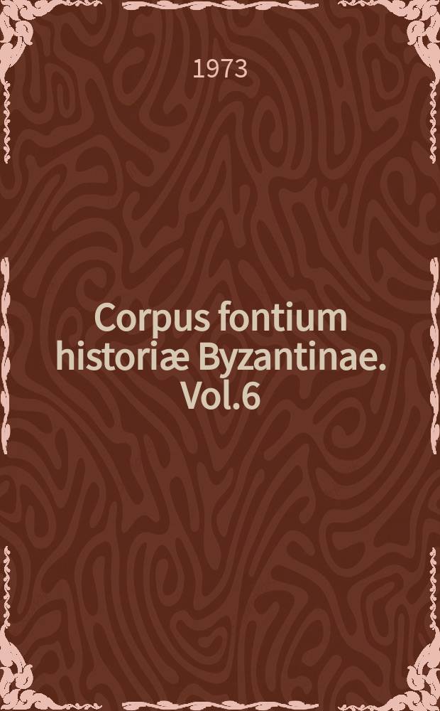 Corpus fontium historiæ Byzantinae. Vol.6 : Letters