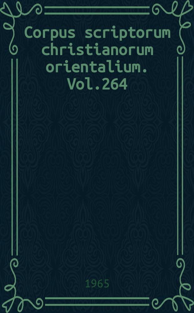 Corpus scriptorum christianorum orientalium. Vol.264 : Trait&eacute;s d'Hippolyte sur David et Goliath sur le Cantique des cantiques et sur l'Ant&eacute;christ