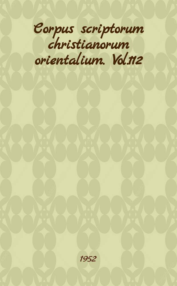 Corpus scriptorum christianorum orientalium. Vol.112 : Severi Antiocheni Liber contra ...