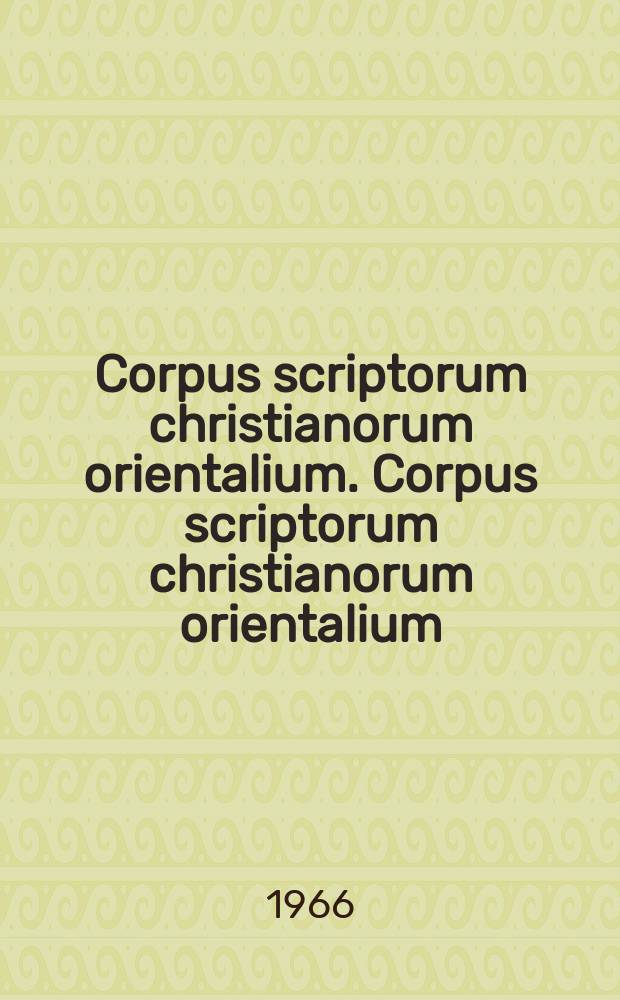 Corpus scriptorum christianorum orientalium. Corpus scriptorum christianorum orientalium