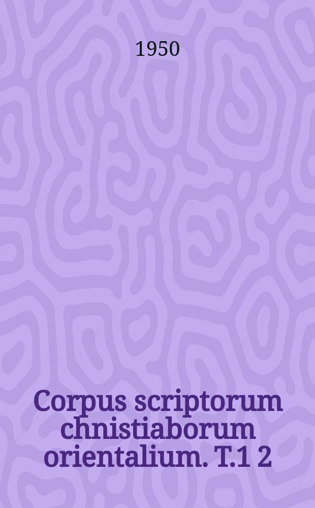 Corpus scriptorum chnistiaborum orientalium. T.1[2] : Liturgiae Ibericae antiouiores