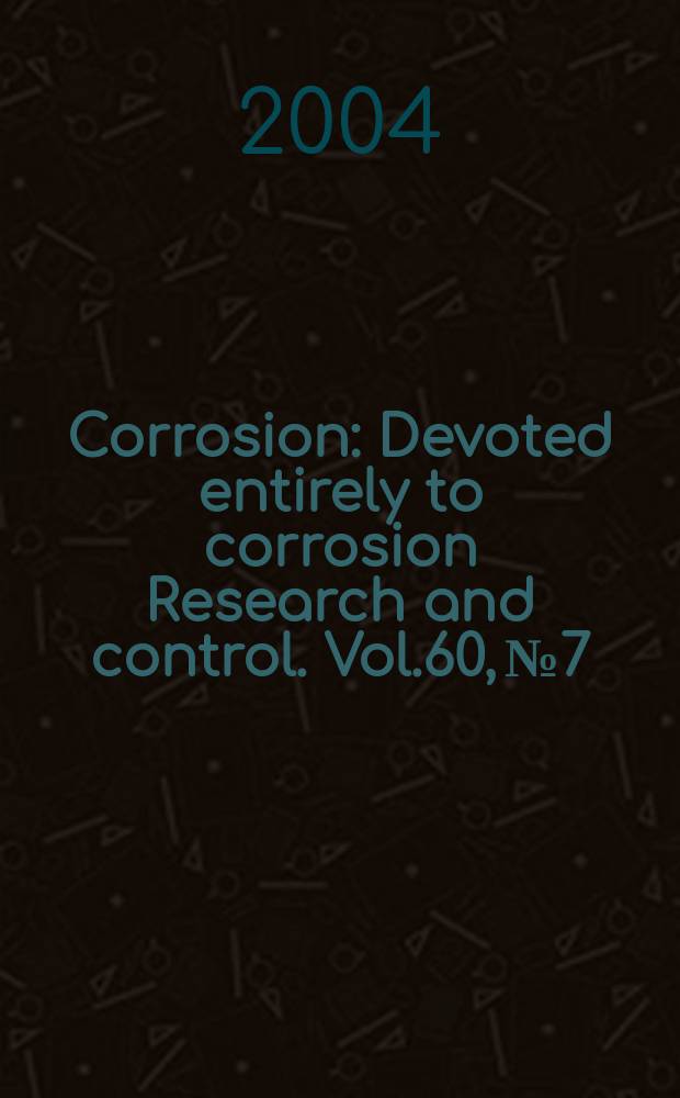 Corrosion : Devoted entirely to corrosion Research and control. Vol.60, №7