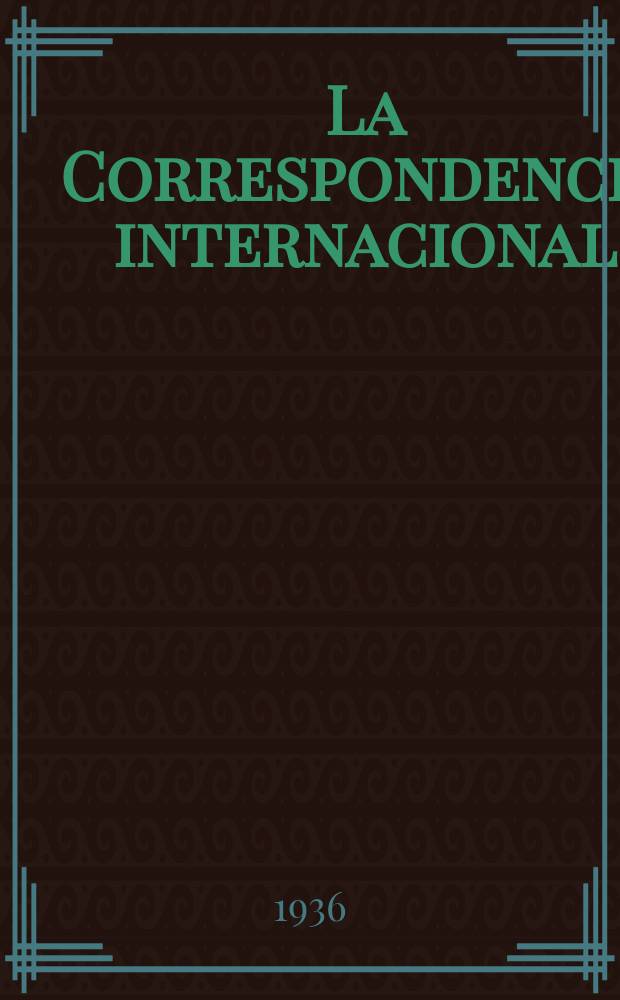 La Correspondencia internacional : Revista semanal