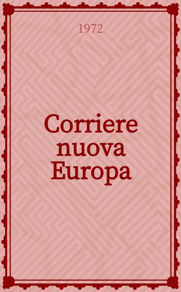 Corriere nuova Europa : Bimestrale, Associato all' Unione della stampa periodica italiana