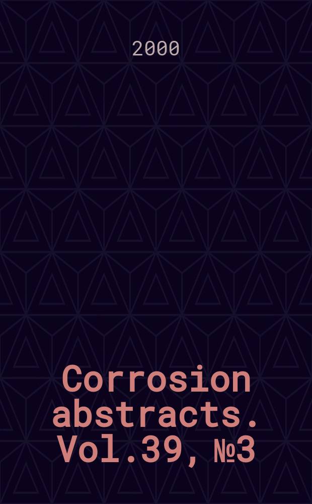 Corrosion abstracts. Vol.39, №3