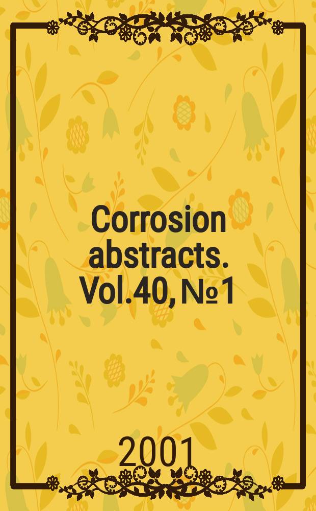 Corrosion abstracts. Vol.40, №1