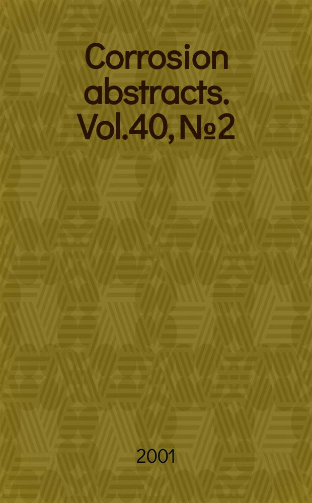 Corrosion abstracts. Vol.40, №2