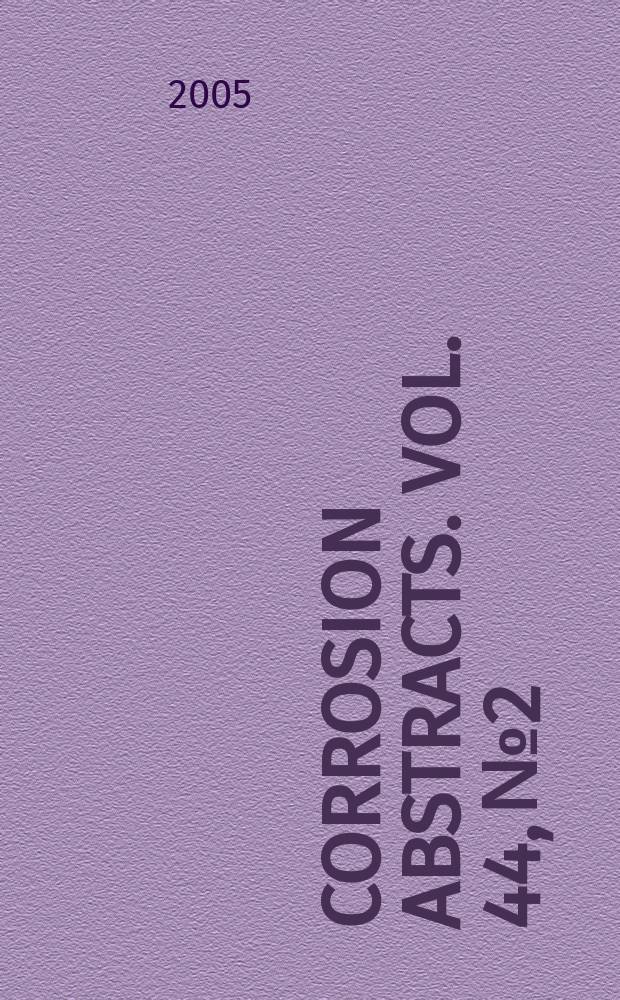 Corrosion abstracts. Vol. 44, № 2