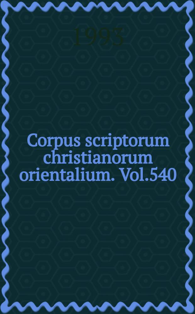 Corpus scriptorum christianorum orientalium. Vol.540 : Die syrische Apokalypse des Pseudo- Methodius