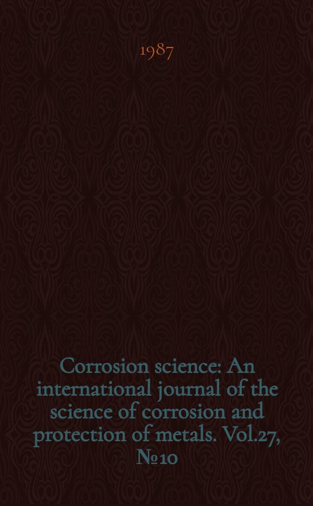 Corrosion science : An international journal of the science of corrosion and protection of metals. Vol.27, №10/11 : Hydrogen sulphide induced environment sensitive fracture of steels