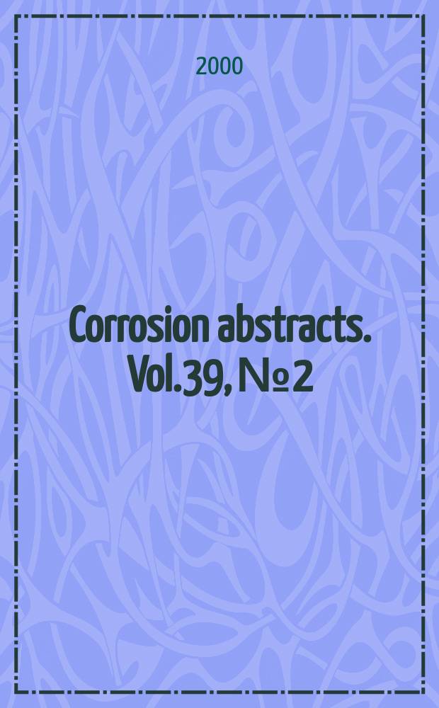 Corrosion abstracts. Vol.39, №2