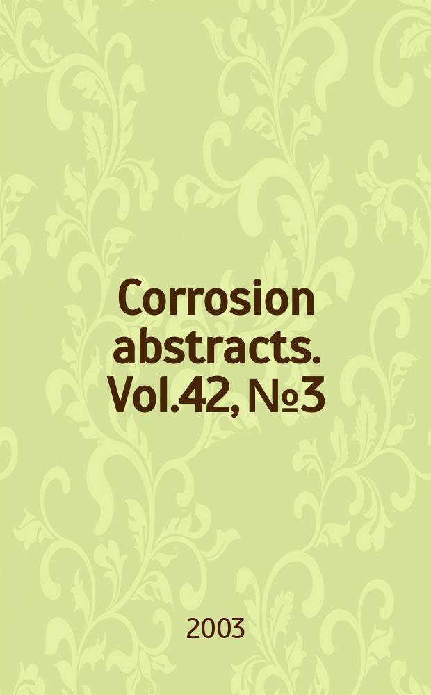 Corrosion abstracts. Vol.42, №3