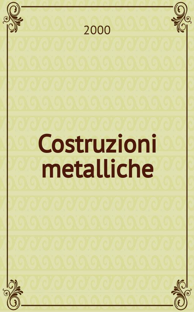 Costruzioni metalliche : Riv. bimestr. dei tecnici dell' acciaio. A.52 2000, №3