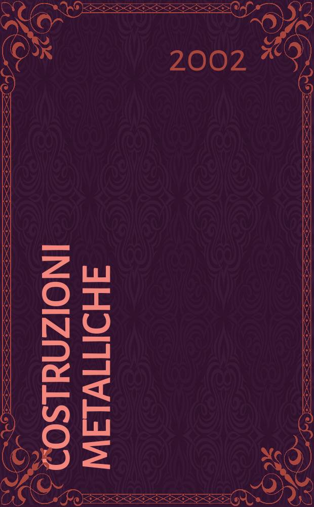 Costruzioni metalliche : Riv. bimestr. dei tecnici dell' acciaio. A.54 2002, №6
