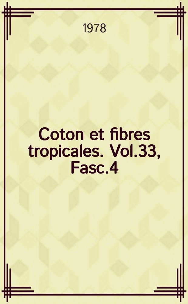 Coton et fibres tropicales. Vol.33, Fasc.4