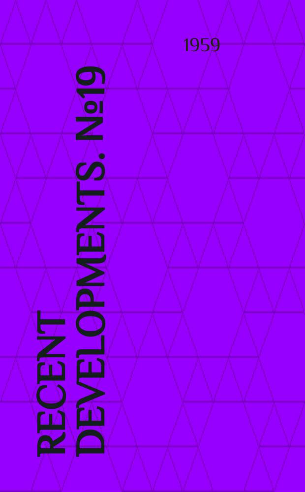 Recent developments. №19 : Legal study of problems of photocopying in libraries planned