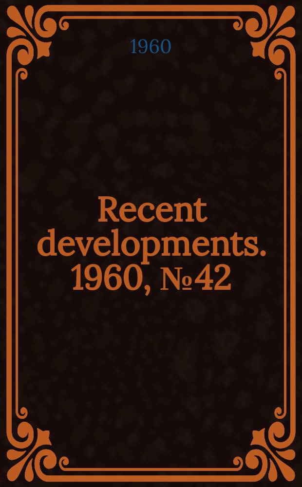 Recent developments. 1960, №42 : Plants for development of library binding specifications announced