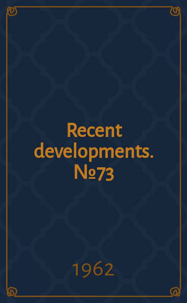 Recent developments. №73 : Grant given for development of simplified book- charging system for public libraries