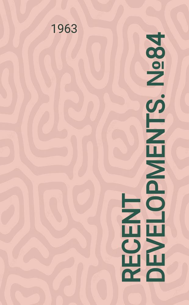 Recent developments. №84 : Supplement to American library resources