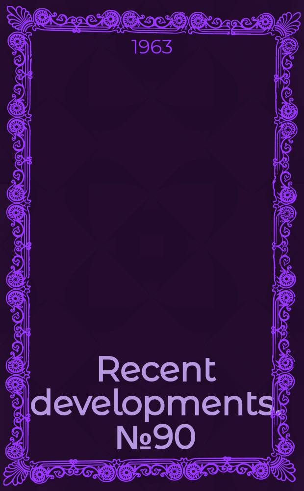 Recent developments. №90 : Study to be made of adaptability of dewey decimal system of shelf classification of books for use by libraries overseas