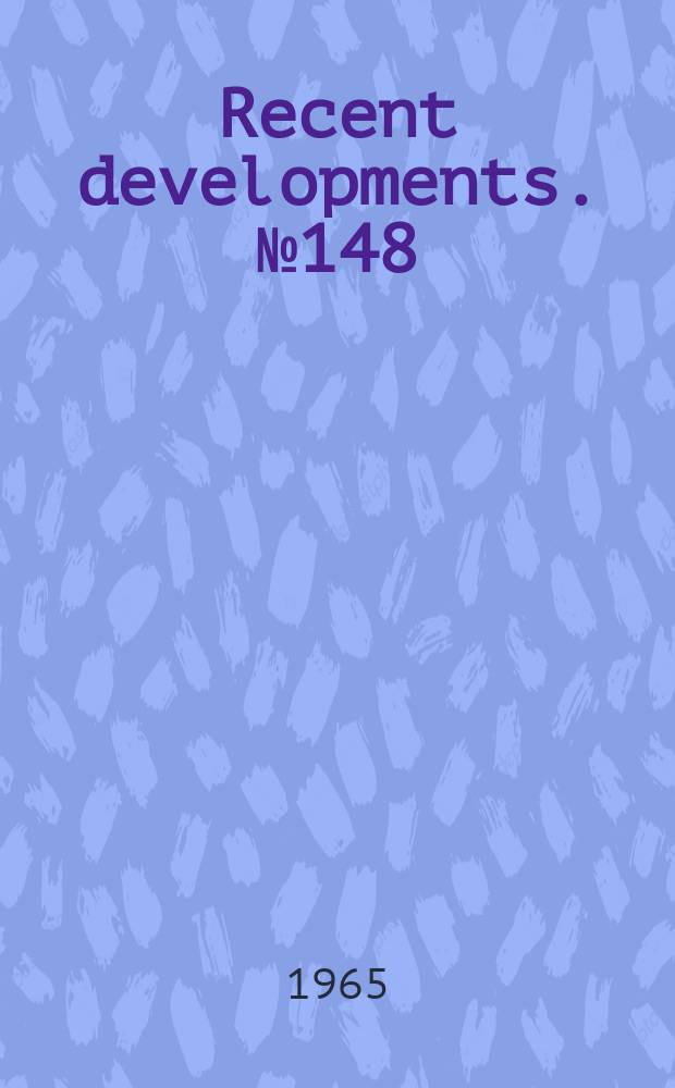 Recent developments. №148 : Grants made to facilitate indexing investigation and procurement of Far Eastern research material