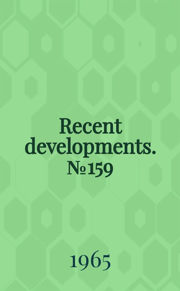 Recent developments. №159 : Grant given for extraordinary congress of International council on archives in 1966