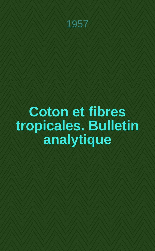 Coton et fibres tropicales. Bulletin analytique