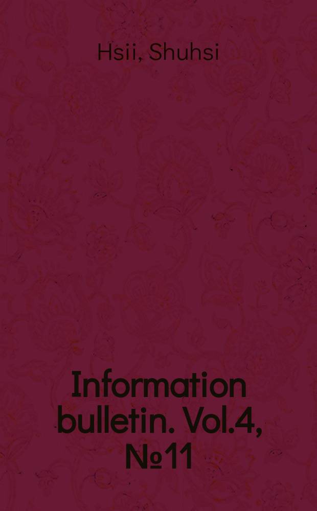 Information bulletin. Vol.4, №11 : The North China agreements and Japanese charges
