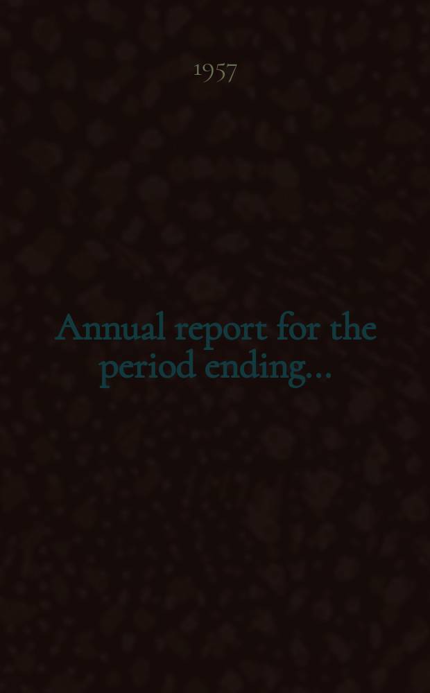 Annual report for the period ending ...