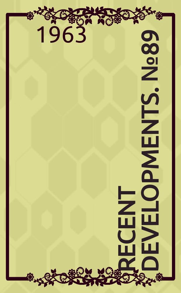 Recent developments. №89 : Manual on furniture another on floors and floor coverings for use of libraries to be prepared under auspices of library technology project