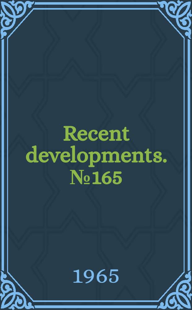 Recent developments. №165 : Library needs of Maryland community not yet existence to be surveyed