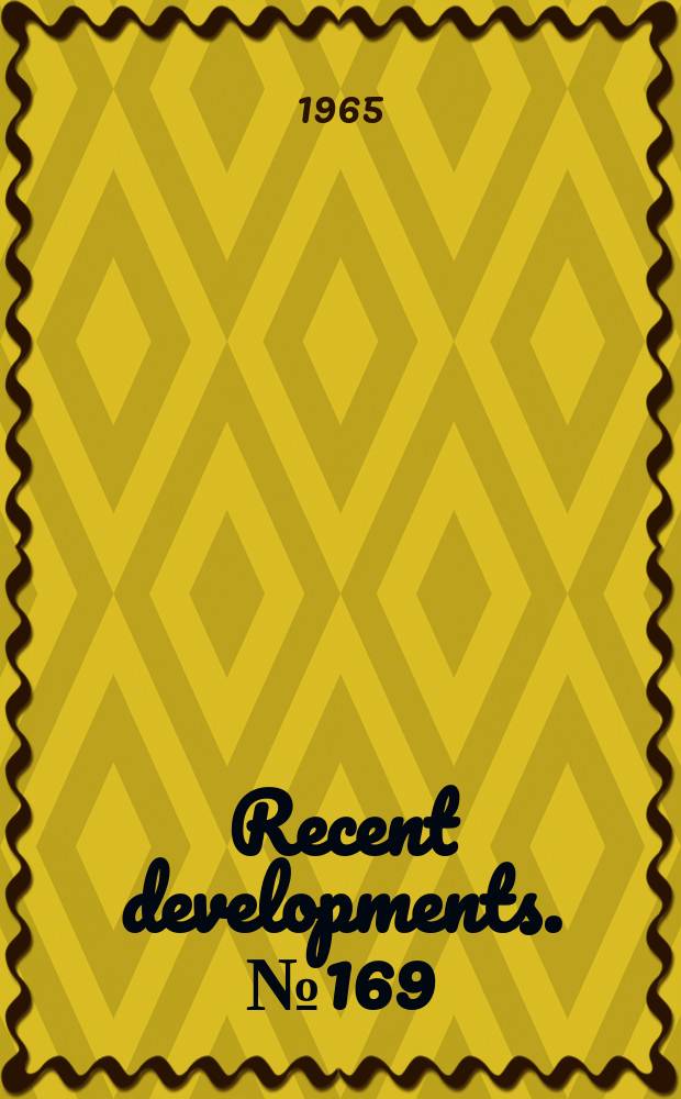 Recent developments. №169 : Grant is made for development of a catalog code for library materials in three West Pakistani languages