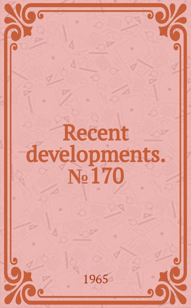 Recent developments. №170 : Grant made to National bureau of standards for experimentation in computer (typographic) composition of library catalog cards