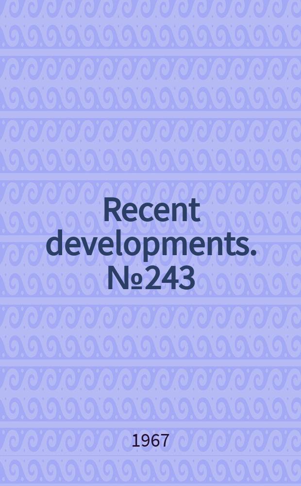 Recent developments. №243 : R.A. Morgan company contracts with Council on library resources for construction of a bibliographers camera
