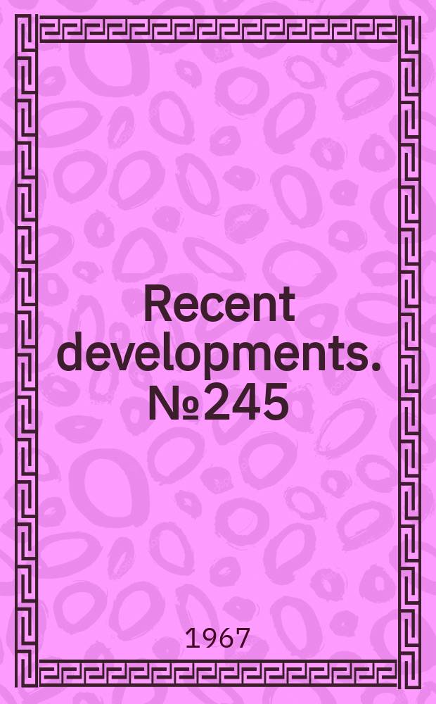 Recent developments. №245 : New report gives data for use in preparing standards for bibliographic information in computer processing