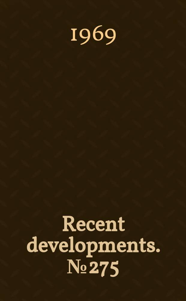 Recent developments. №275 : 15 working librarians to receive awards under a Council on library resources Fellowship program