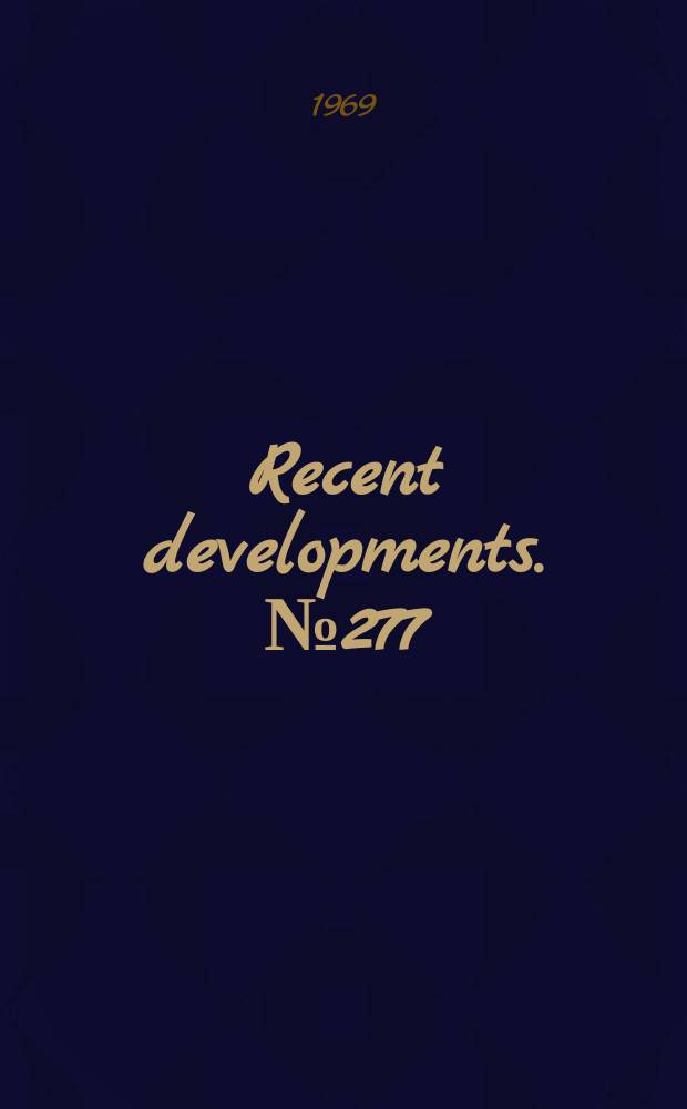 Recent developments. №277 : Final report on marc pilot project at Library of Congress recounts initial steps toward machine- readable cataloging
