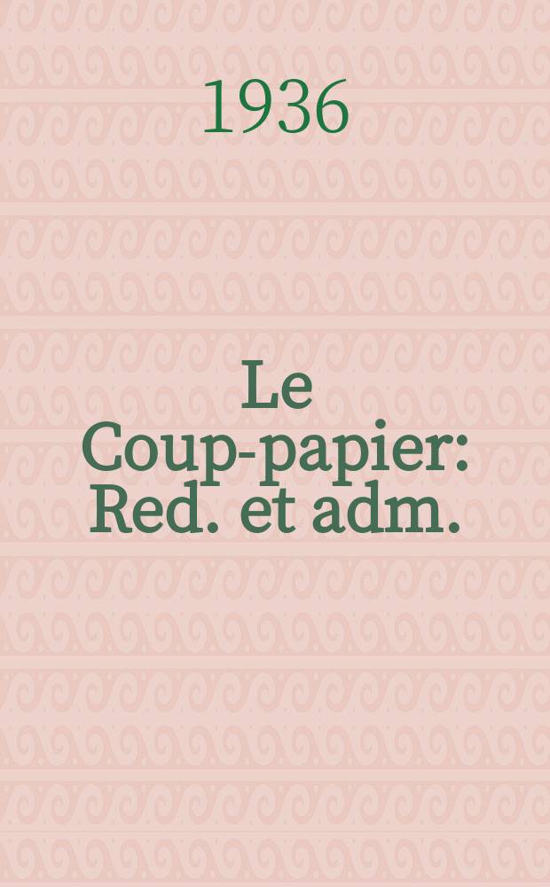 Le Coupe- papier : Red. et adm.: Éditions sociales internationales (E.S.I.)