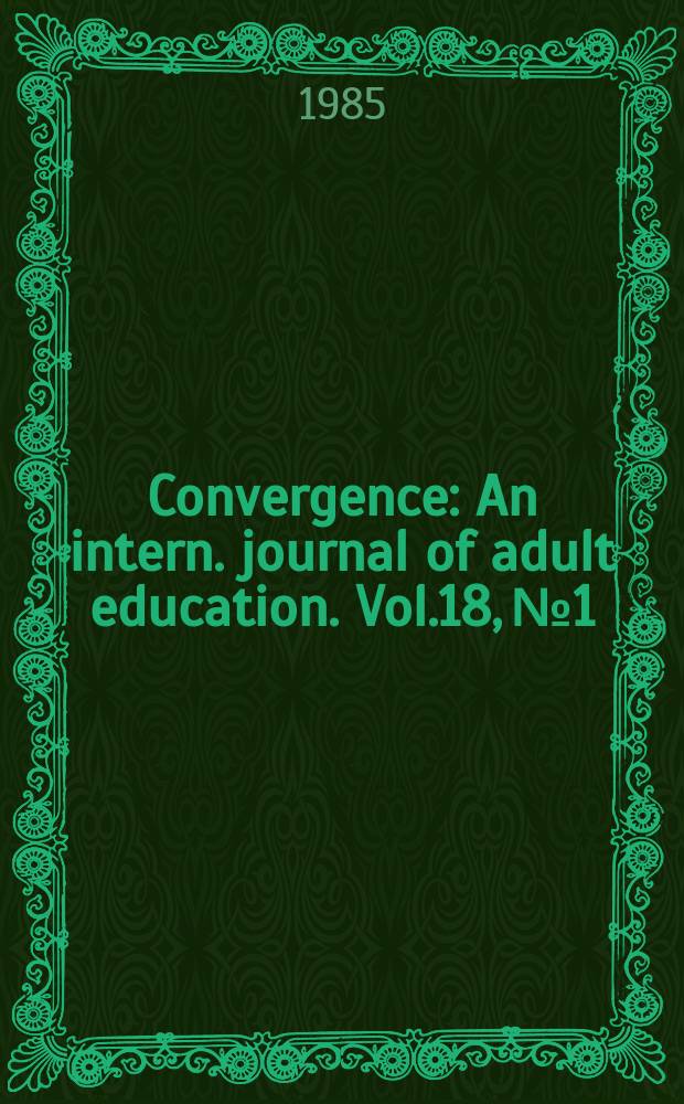 Convergence : An intern. journal of adult education. Vol.18, №1/2 : (Education and older adults)