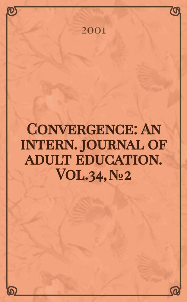 Convergence : An intern. journal of adult education. Vol.34, №2