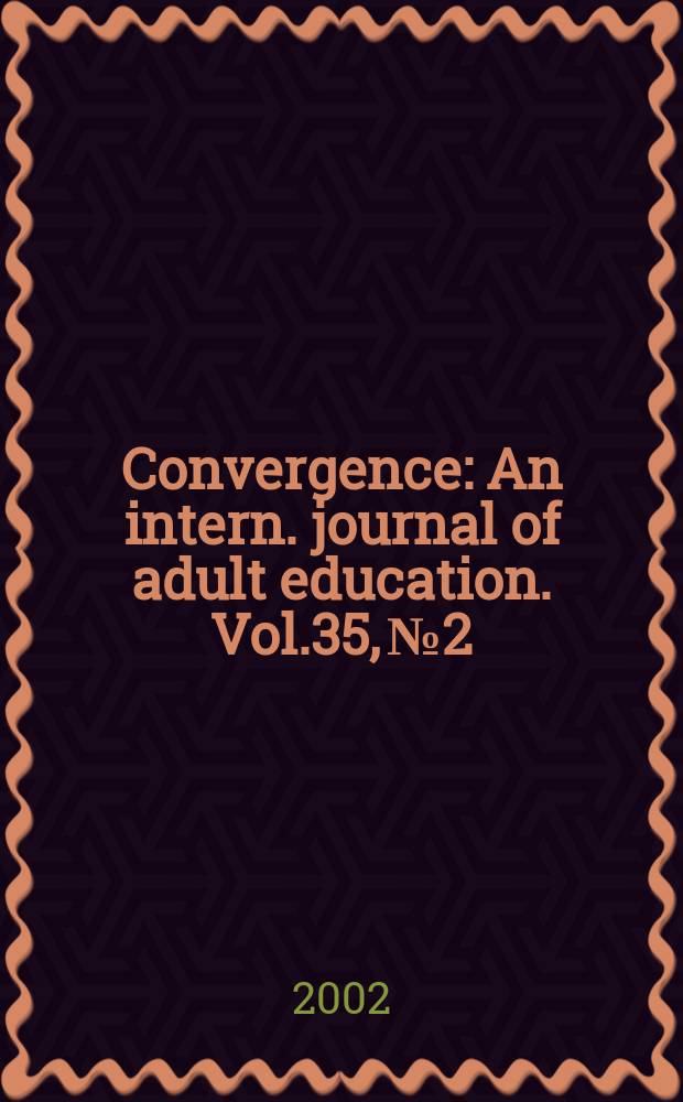 Convergence : An intern. journal of adult education. Vol.35, №2/3