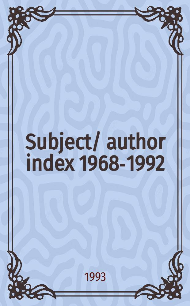 Subject/ author index 1968-1992