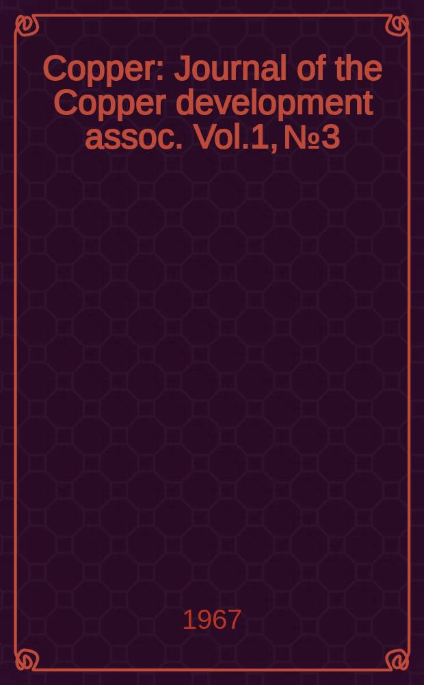 Copper : Journal of the Copper development assoc. Vol.1, №3